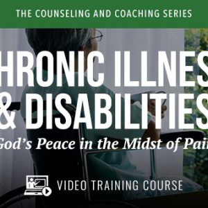 Chronic Illness & Disabilities Video Course